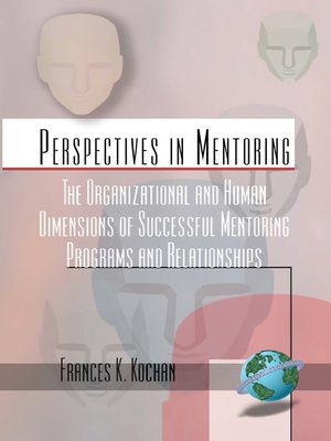 cover image of The Organizational and Human Dimensions of Successful Mentoring Programs and Relationships